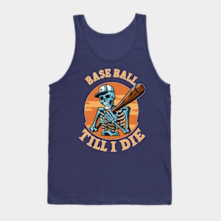 Baseball  Till I Die Skeleton Play Baseball Vintage Retro Tank Top